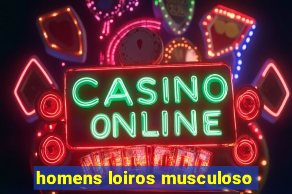 homens loiros musculoso